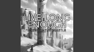 Live Long Enough To Become The Hero
