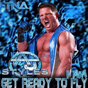 AJ Styles – Get Ready to Fly