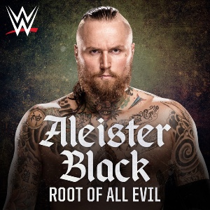 Aleister Black – Root of All Evil