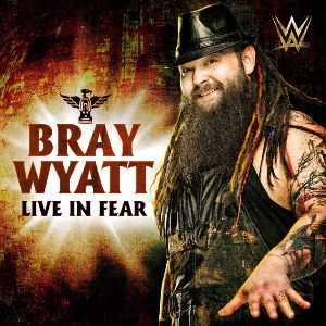 Bray Wyatt – Live in Fear