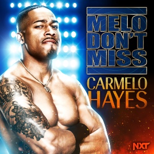 Carmelo Hayes – Melo Don’t Miss