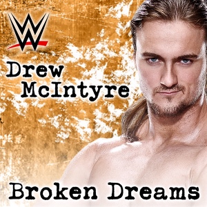 Drew McIntyre – Broken Dreams