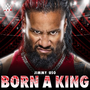 Jimmy Uso – Born a King