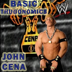 John Cena – Basic Thuganomics