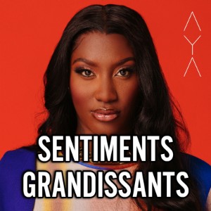 Sentiments Grandissants