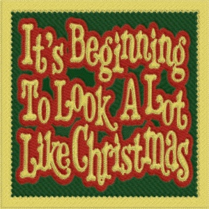 It’s Beginning To Look A Lot Like Christmas