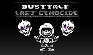 Dusttale Last Genocide