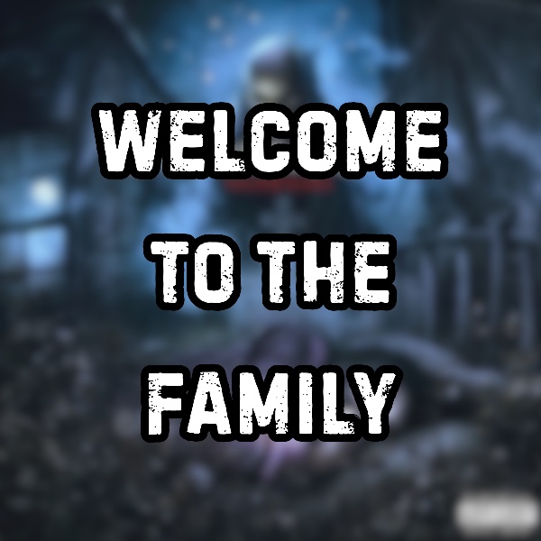 Welcome to the Family