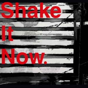 Shake it now