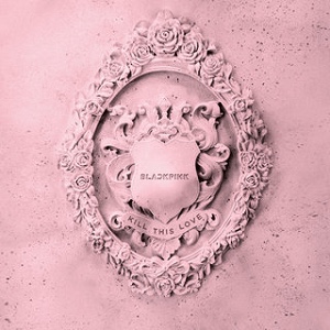 KILL THIS LOVE (BLACKPINK)