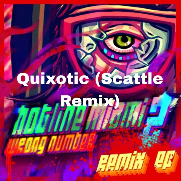 Quixotic (Scattle Remix)