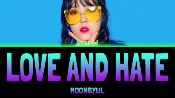 Love & hate - Moonbyul