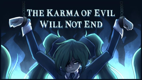 The Karma of Evil Will Not End