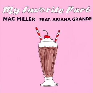 My Favorite Part (with Mac Miller)