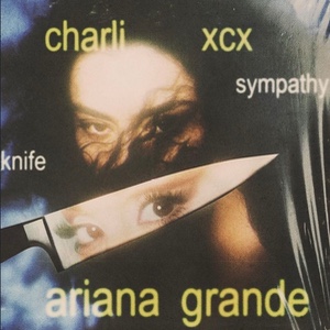 Sympathy is a knife (with Charli xcx)