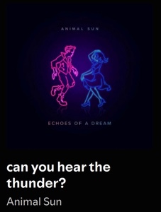 can you hear the thunder?