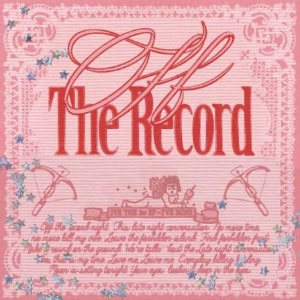 OFF THE RECORD / IVE