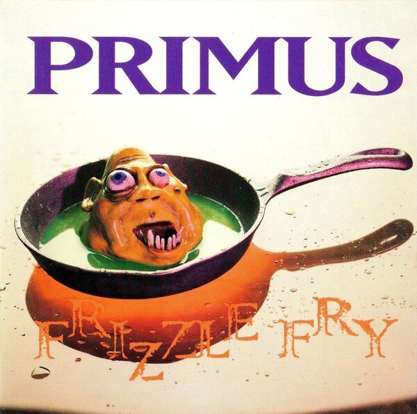 Primus - Frizzle Fry