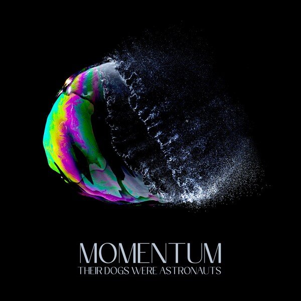 Their Dogs Were Astronauts - Momentum