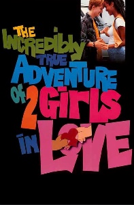 the incredibly true adventure of 2 girls in love