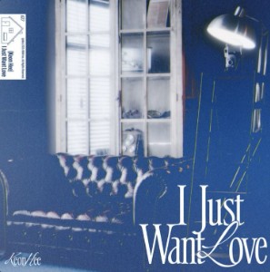 I Just Want Love