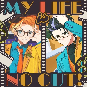 MY LIFE is NO CUT!
