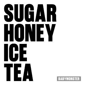 SUGAR HONEY ICE TEA (BABYMONSTER)
