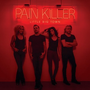 Pain Killer - Little Big Town