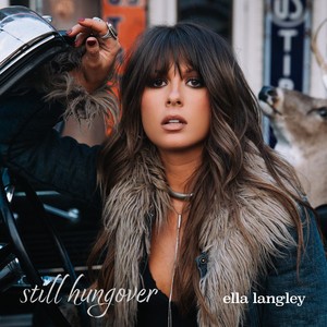 still hungover - Ella Langley