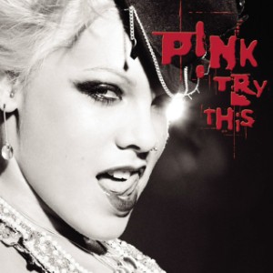 Try This - P!NK