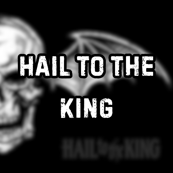 Hail to the King