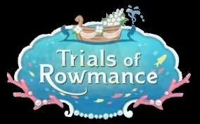 Trials of Rowmance