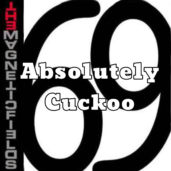 Absolutely cuckoo