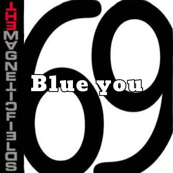 Blue you