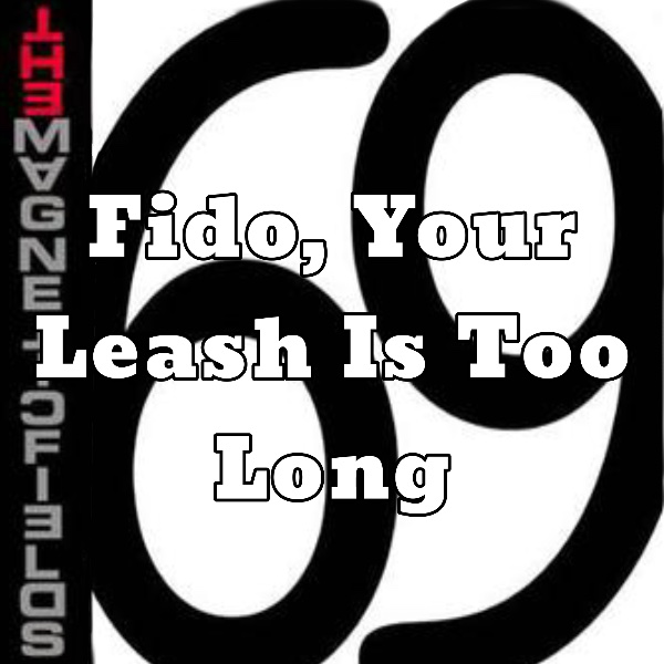 Fido, your leash is too long