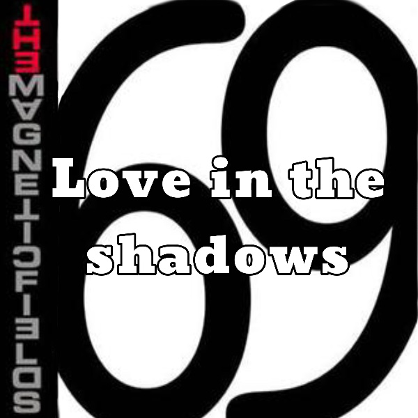 Love in the shadows