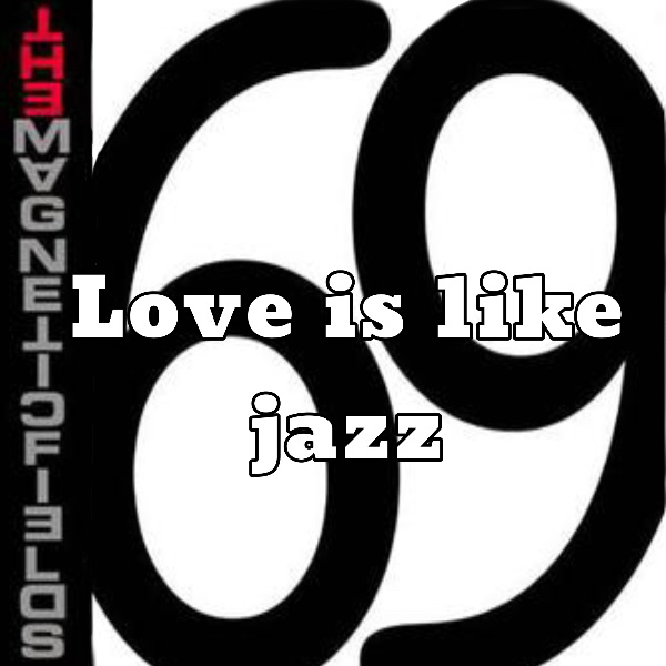 Love is like jazz