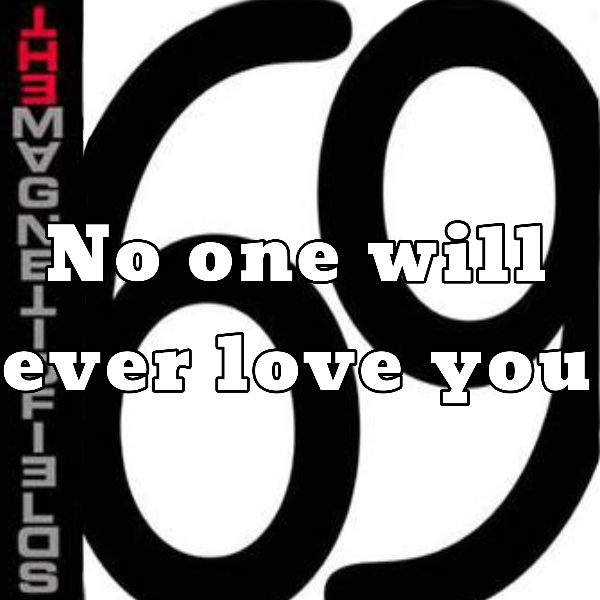 No one will ever love you