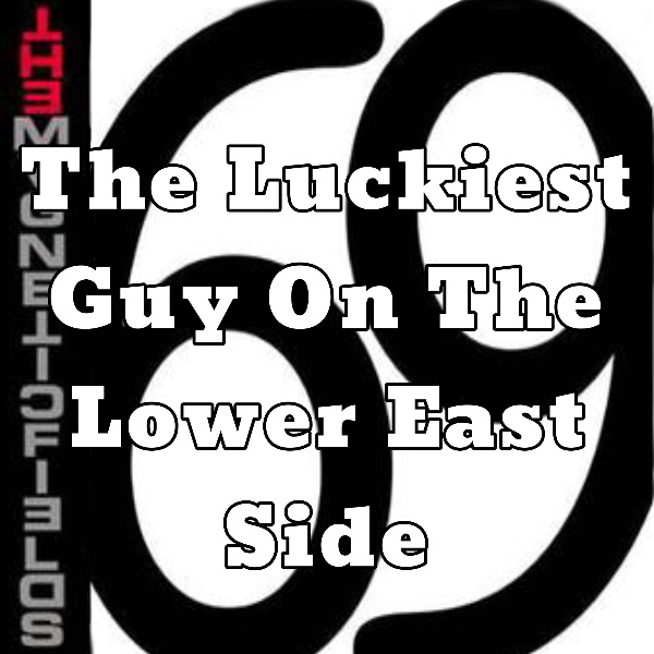 The luckiest guy on the lower east side