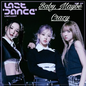 LIMΞLIGHT (라임라잇) 'Baby, Maybe Crazy'