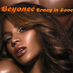 Crazy in Love - Beyoncé ft. Jay-Z