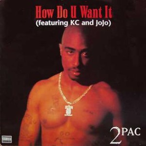 How Do U Want It/California Love - 2pac