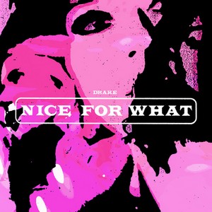 Nice for What - Drake
