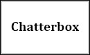 Chatterbox