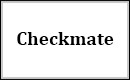 Checkmate