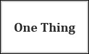 One Thing