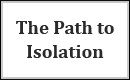 The Path to Isolation
