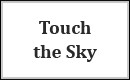 Touch the Sky
