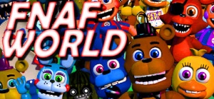 Five Nights At Freddy’s World