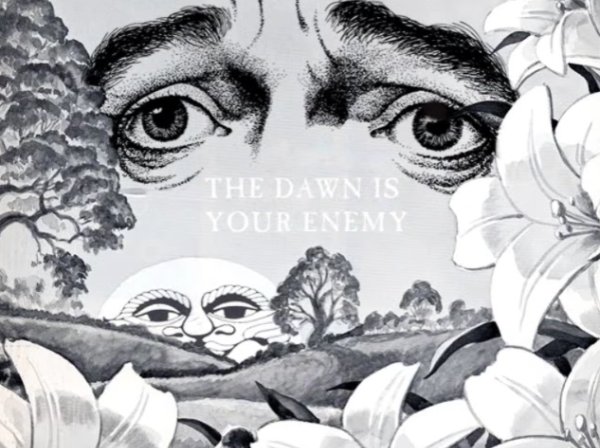 The Dawn Is Your Enemy